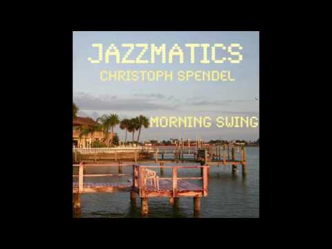 Christoph Spendel Jazzmatics - Morning Swing
