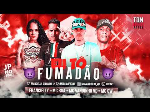 MC Ruã, MC Vandinho VD, Francielly, MC Gw - EU TOU FUMADÃO