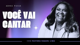 Pra Raquel Lima | Você vai cantar