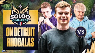 SOLOQ CHALLENGE- ON DÉTRUIT RHOBALAS