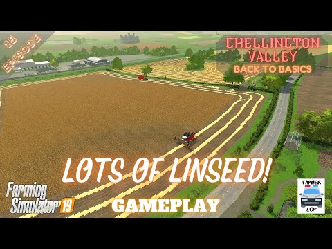 LOTS OF LINSEED! - Chellington Valley Gameplay Episode 15 - Farming Simulator 19