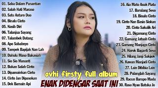 Download lagu Ovhi Firsty Full Album Populer 2026 - Top Lagu Minang Terbaik Dan Enak Didengar mp3