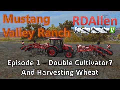 Farming Simulator 17 MP Mustang Valley E1 - Double Cultivator?  And Harvesting