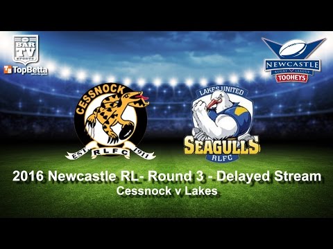 2016 Newcastle RL - Round 3 - Delayed Stream - Cessnock v Lakes