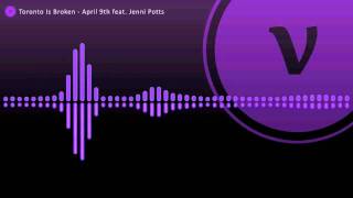 Toronto Is Broken - April 9th feat. Jenni Potts