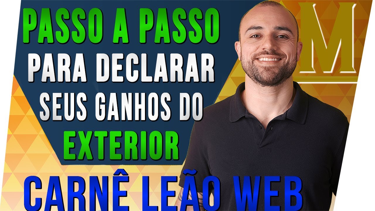 🦁 Como DECLARAR Rendimentos do EXTERIOR no CARNÊ LEÃO da Forma CORRETA