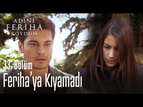 Emir, Feriha'ya kıyamıyor - Adını Feriha Koydum 33. Bölüm