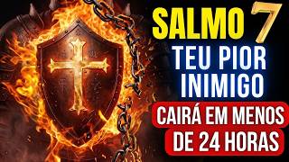 🔥SALMO 7: A ORAÇÃO MAIS PODEROSA PARA DESTRUIR O OLHO GORDO E A INVEJA.