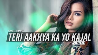 Teri Aakhya Ka Yo Kajal (Remix) - DJ Hitu