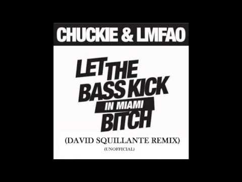 CHUCKIE & LMFAO - LET THE BASS IN MIAMI BITCH (DAVID SQUILLANTE REMIX )