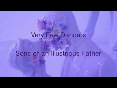Very Few Dancers -  Sons of an Illustrious Father