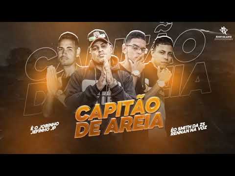 É O JOBINHO,  JEFINHO JP, ÉO SMITH DA ZS E RENNAN NA VOZ - CAPITÃO DE AREIA - VERSÃO BREGA FUNK
