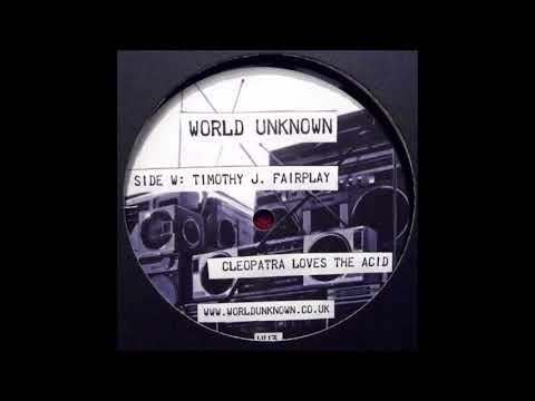Timothy J. Fairplay - Cleopatra Loves The Acid [WU3]