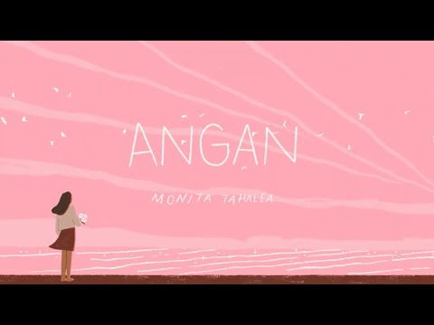 Angan &mdash; Monita Tahalea (Animated Lyric Video by @nickyraysadetania )