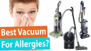 Best Vacuum for Allergies | Top 5 Vacuum Cleaners for Allergies