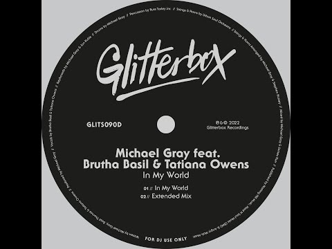 Michael Gray feat. Brutha Basil & Tatiana Owens - In My World (Extended Mix)