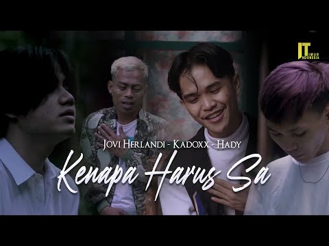 Jovi Herlandi, Zamorano, Kadoxx, Hady - Kenapa Harus Sa (Official Video)