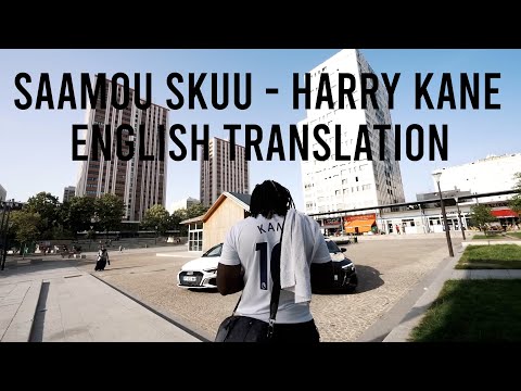 SAMOUU SKUU - HARRY KANE｜FULL ENGLISH TRANSLATION｜ FRENCH RAP ENGLISH TRANSLATIONS