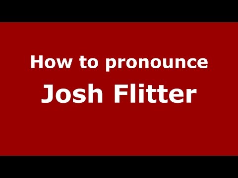 How to pronounce Josh Flitter (American English/US) - PronounceNames.com