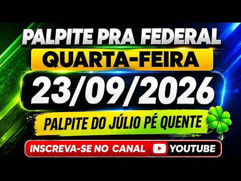 PALPITE PRA FEDERAL 23/09/2026 - JOGO DO BICHO - FEDERAL DE QUARTA-FEIRA 