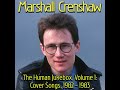 Marshall Crenshaw: The Human Jukebox, Volume 1: 1982-1983