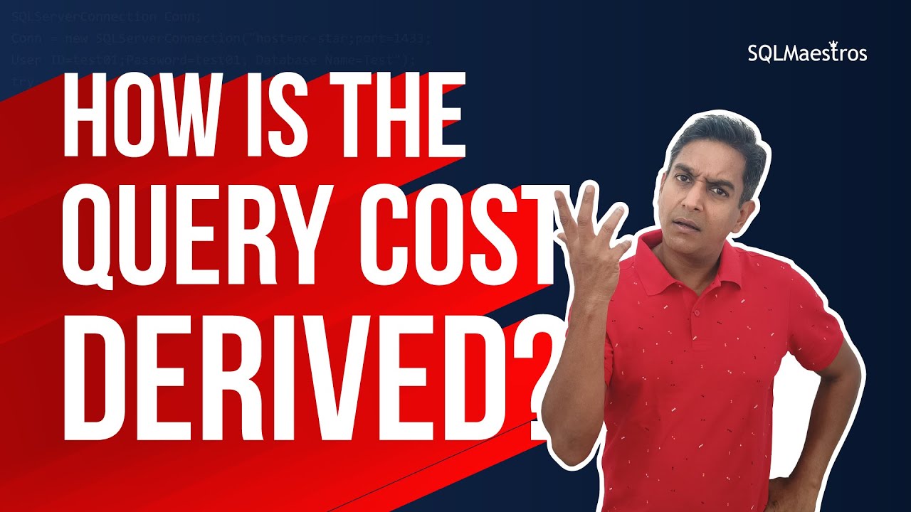 How is the Query Cost Derived? SQL Server Training, SQL Server Video