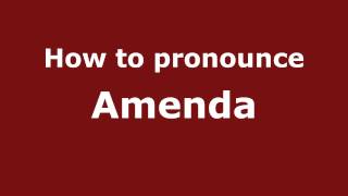 How to pronounce Amenda