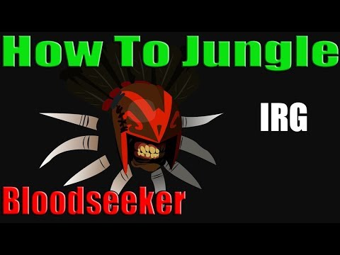 DoTa 2 How To Jungle Bloodseeker IRG