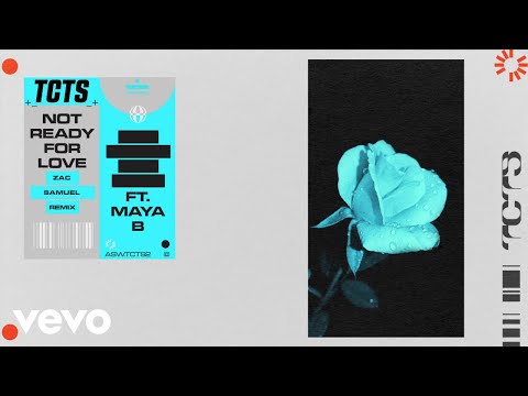 TCTS - Not Ready For Love (Zac Samuel Remix / Audio) ft. Maya B