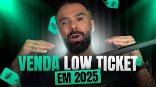 Low Ticket 2025 - A Melhor Estratégia Para Vender e Lucrar Muito Com Produtos Baratos