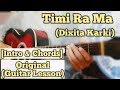 Timi Ra Ma -  Dixita Karki | Guitar Lesson | Intro & Chords | (With Tab)