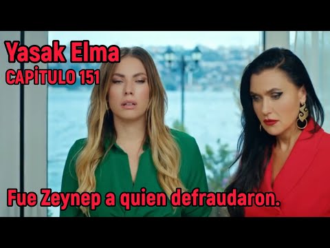 Yasak Elma (Manzana Prohibida) Capitulo 151 en español - Fue Zeynep a quien defraudaron.