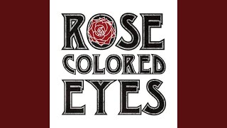 Rose Colored Eyes