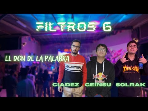 CIADEZ vs GEINSU vs SOLRAK | EL DON DE LA PALABRA 2 (FILTROS)