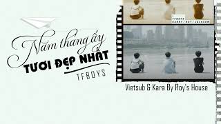 [ROY'S HOUSE][VIETSUB/KARA][AUDIO] Năm tháng ấy tươi đẹp nhất - TFBOYS