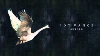 Foy Vance - &quot;Burden&quot; [Official Snippet]