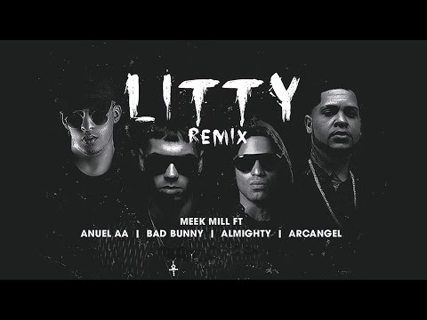 Litty (Remix) - Anuel AA Ft. Bad Bunny, Almighty, Arcangel, Meek Mill
