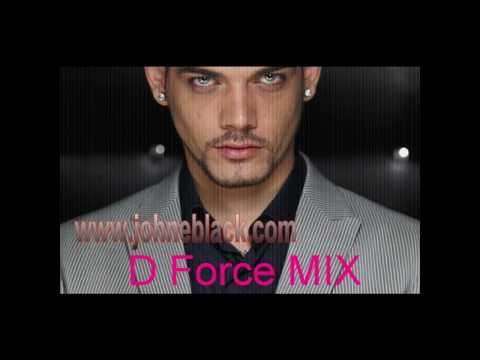John E Black Watcha Got Show me D Force Mix