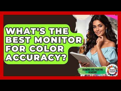 What's The Best Monitor For Color Accuracy? - Drawing and Painting Academy