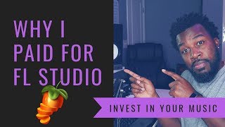 Invest in Your Music | Why I Paid for FL Studio