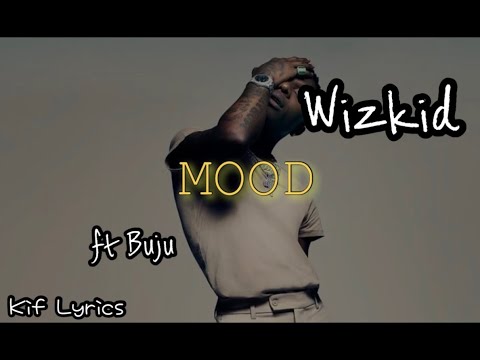 Wizkid -ft Buju- Mood (Lyrics Video)