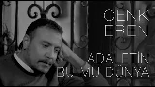 Cenk Eren - Adaletin Bu mu Dünya (Official Video)