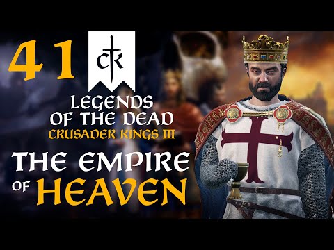 THE FALL OF KINGS! Crusader Kings 3 - Legends of the Dead Empire of Heaven #41