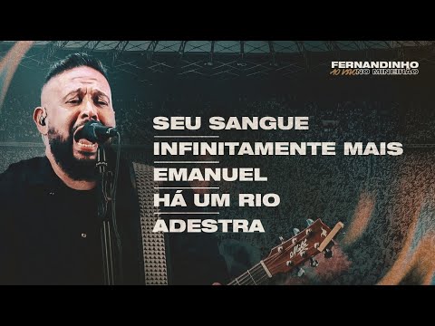 Fernandinho | Seu Sangue, Infinitamente Mais, Emanuel,  Há Um Rio, Adestra (Ao Vivo no Mineirão)
