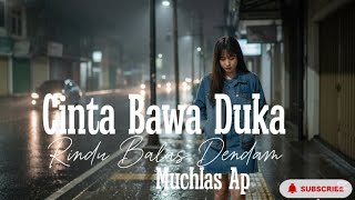 Download lagu Cinta Bawa Duka Rindu Balas Dendam|| Muchlas AP- Cover Slow Rock||Akustik Hits mp3