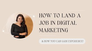how to get a job in digital marketing w/ no experience!
