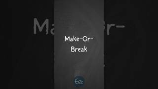 Make-Or-Break 🎲 What Does It Mean? #english #phrases #expression #meaning #idioms #slang #esl #tips