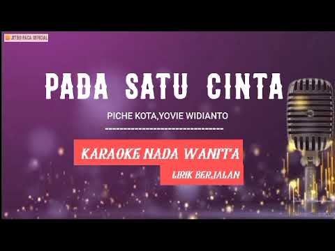 Piche Kota,Yovie Widianto - Pada Satu Cinta ( Karaoke Nada Wanita )