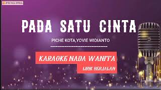Download lagu Piche Kota,Yovie Widianto - Pada Satu Cinta ( Karaoke Nada Wanita ) mp3