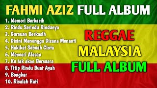 Download lagu Full Album Malaysia versi Reggae Fahmi Aziz Terbaik - Reggae Full Album mp3